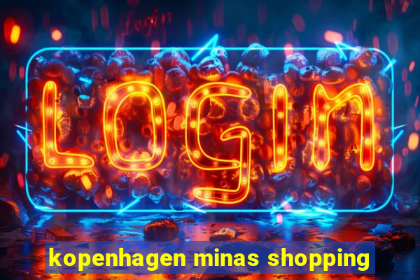 kopenhagen minas shopping