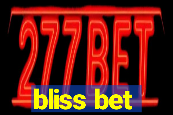 bliss bet