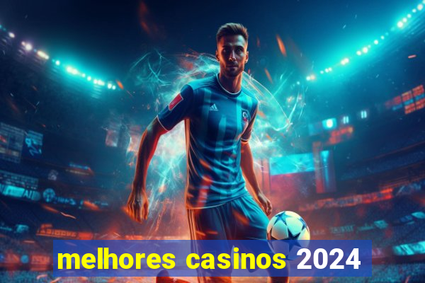 melhores casinos 2024