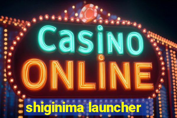 shiginima launcher