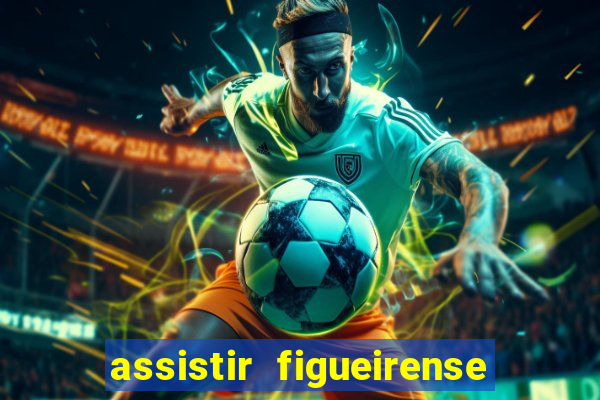 assistir figueirense ao vivo