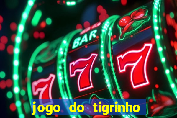 jogo do tigrinho que paga mais