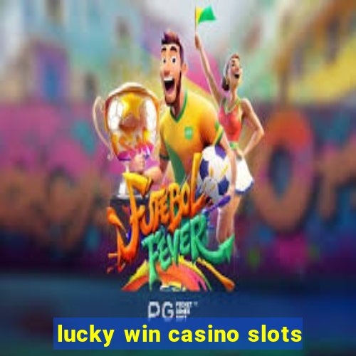 lucky win casino slots