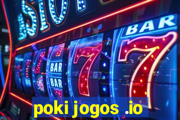 poki jogos .io