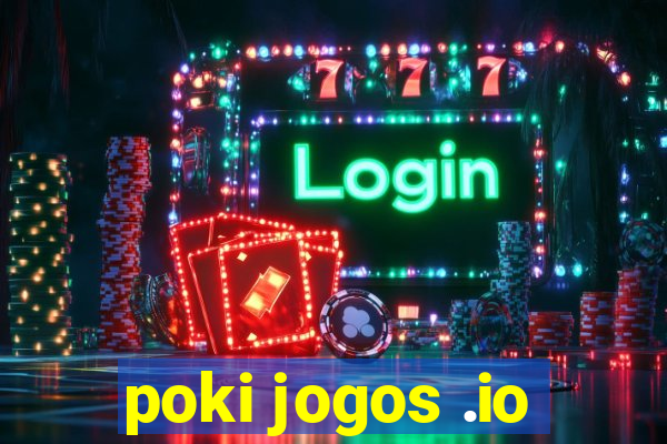 poki jogos .io