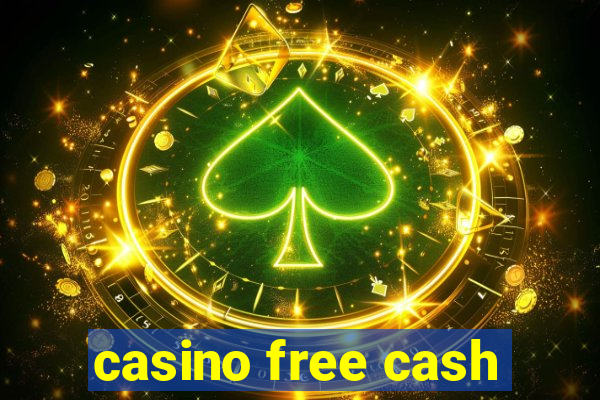 casino free cash