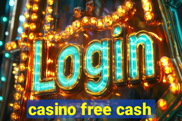 casino free cash