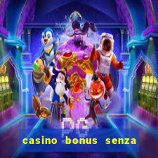 casino bonus senza deposito lista