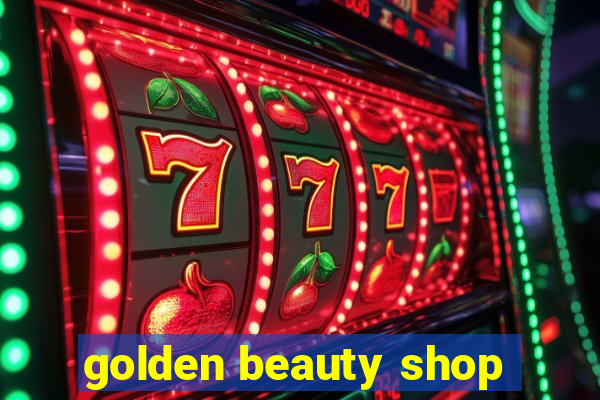 golden beauty shop