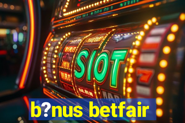 b?nus betfair