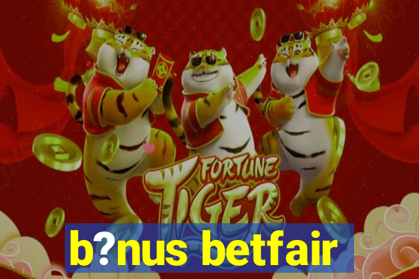 b?nus betfair