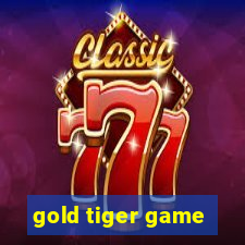 gold tiger game