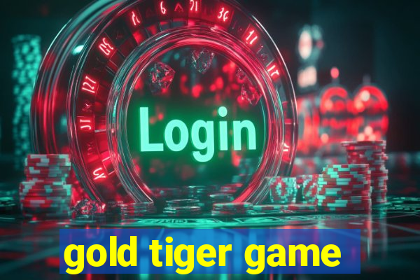 gold tiger game