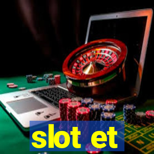 slot et