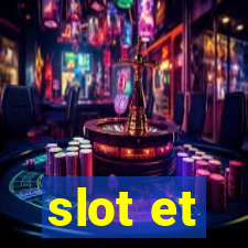 slot et