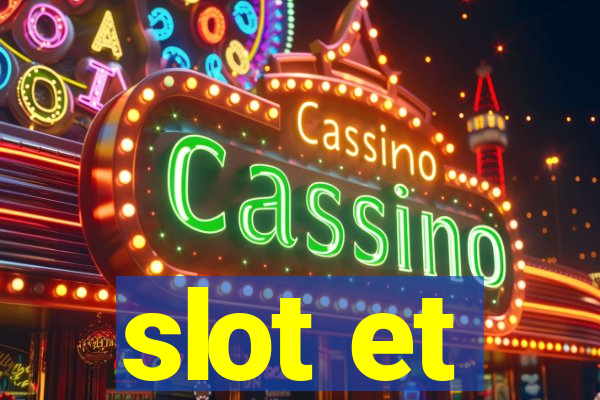 slot et