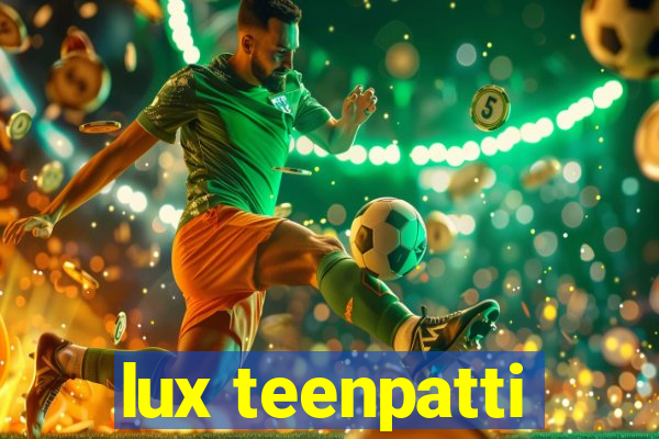 lux teenpatti