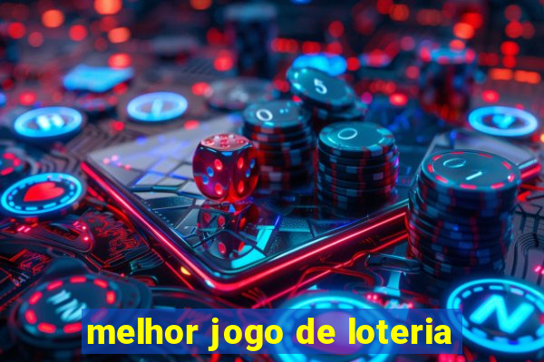 melhor jogo de loteria