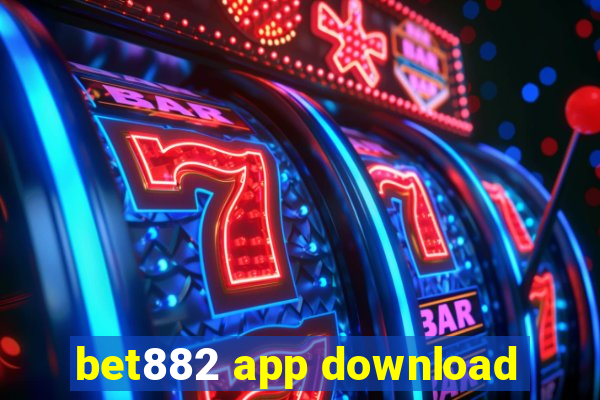 bet882 app download