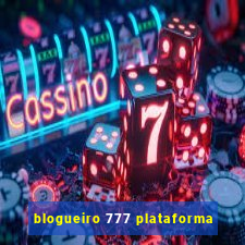 blogueiro 777 plataforma