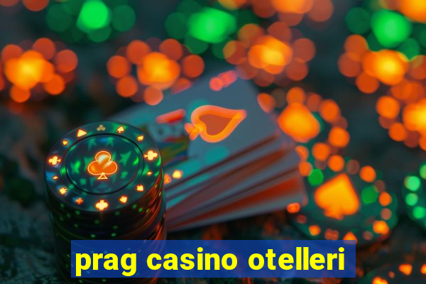 prag casino otelleri