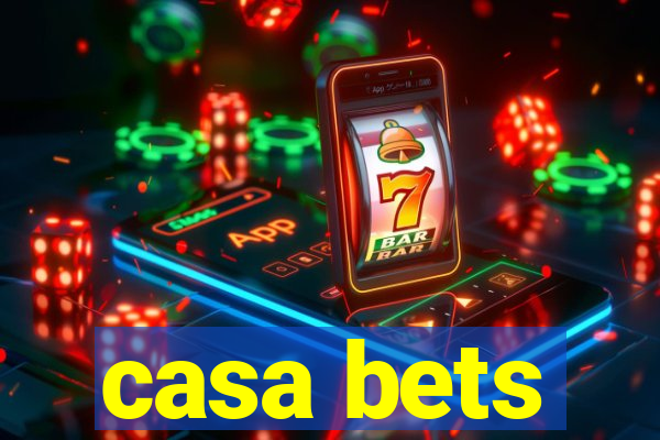 casa bets