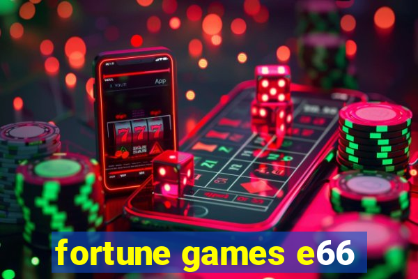 fortune games e66