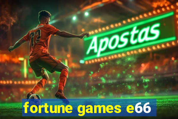 fortune games e66