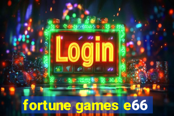 fortune games e66