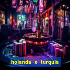 holanda x turquia onde assistir