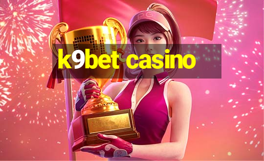 k9bet casino