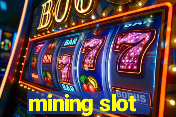 mining slot