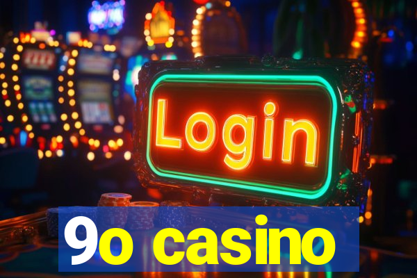 9o casino