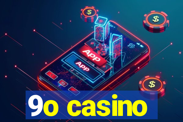 9o casino