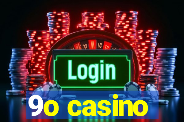 9o casino