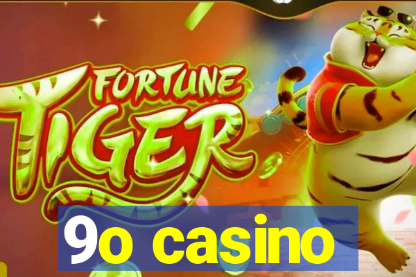 9o casino