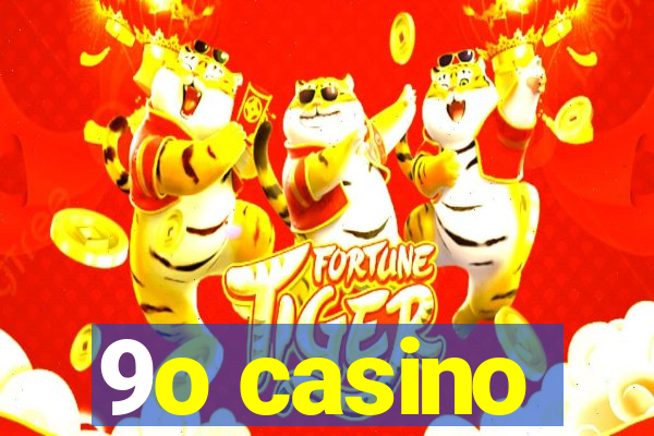 9o casino