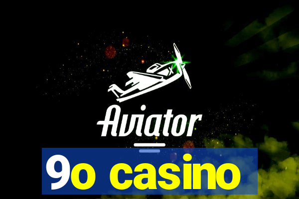 9o casino