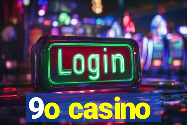 9o casino