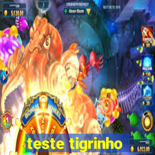 teste tigrinho