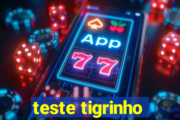 teste tigrinho