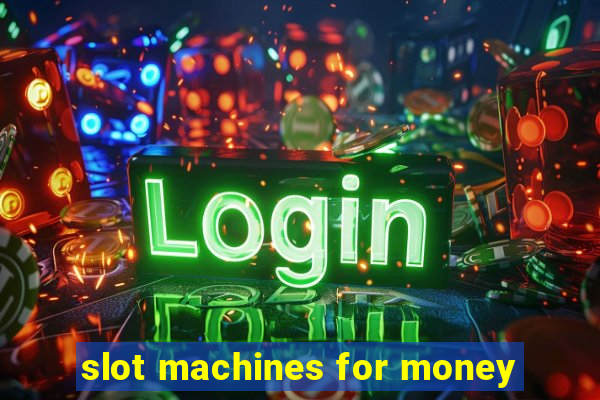 slot machines for money