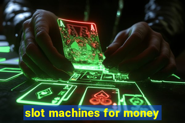 slot machines for money