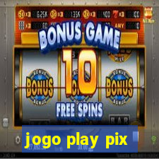 jogo play pix