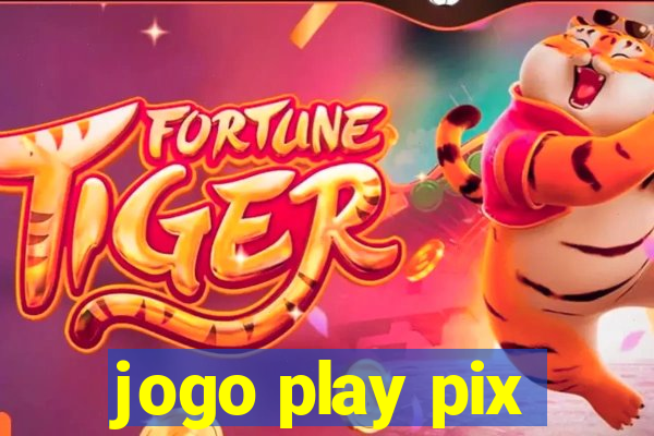 jogo play pix