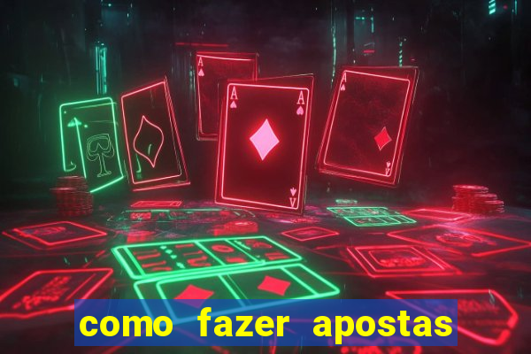 como fazer apostas no bet