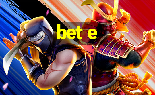 bet e