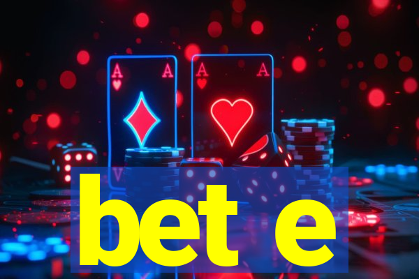 bet e