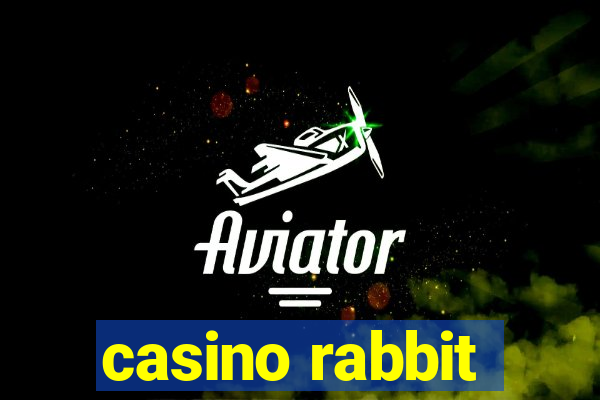 casino rabbit