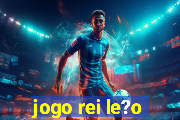 jogo rei le?o